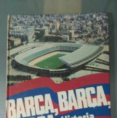 Coleccionismo deportivo: BARÇA, BARÇA, BARÇA. HISTORIA DEL C. DE F. BARCELONA.. Lote 403040559