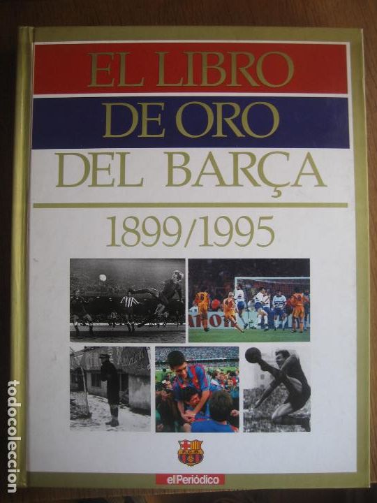 Coleccionismo deportivo: El Libro de oro del Barca. 1899/1995. El Periodoco. Completo - Foto 1