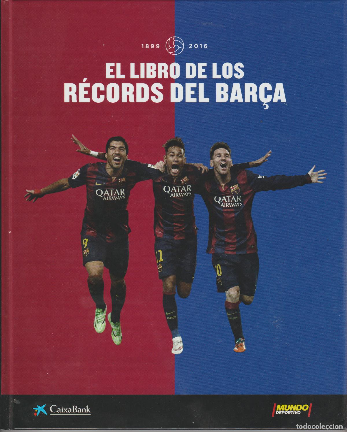 Coleccionismo deportivo: EL LIBRO DE LOS R&Eacute;CORDS DEL BAR&Ccedil;A 1899-2016 - Foto 1