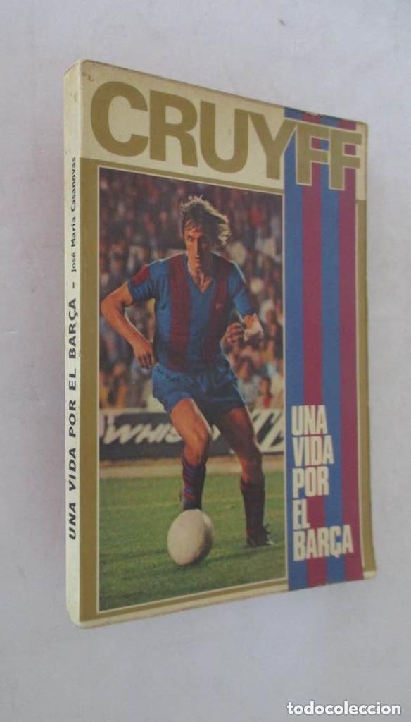 Coleccionismo deportivo: CRUYFF - UNA VIDA POR EL BAR&Ccedil;A - Foto 1