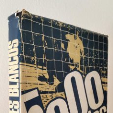 Coleccionismo deportivo: 5000 GOLES BLANCOS - HISTORIA DEL REAL MADRID - 1969 -31 X 23 CMS - FUTBOL
