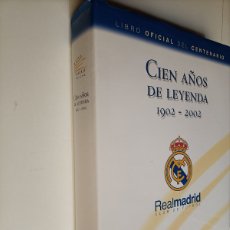 Coleccionismo deportivo: CIEN AÑOS DE LEYENDA 1902 2002 REAL MADRID ENVIO GRATIS CERTIFICADO A ESPAÑA PENÍNSULA