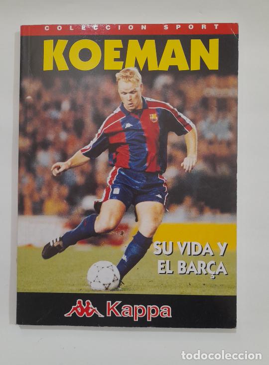 Coleccionismo deportivo: Koeman. Su vida y el Bar&ccedil;a. - Foto 1
