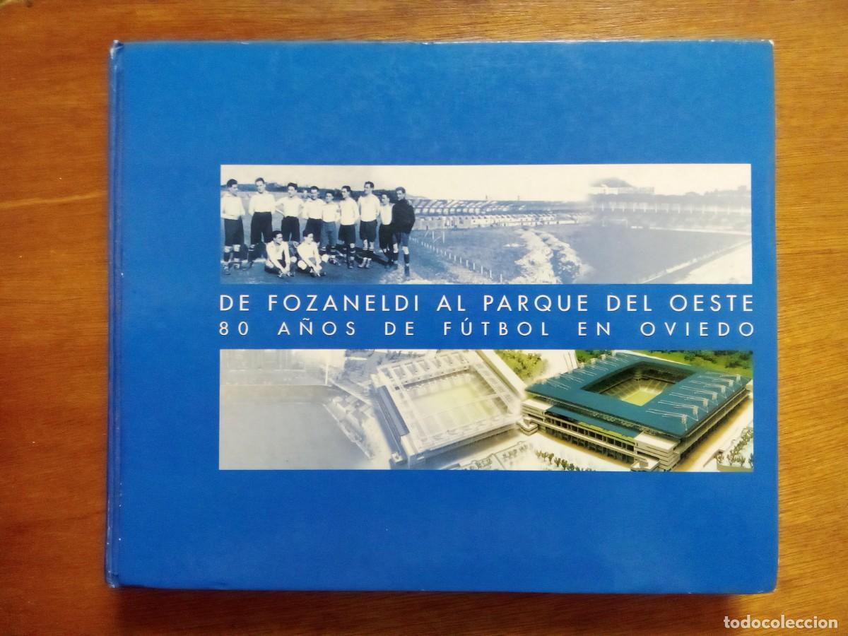Coleccionismo deportivo: DE FOZANELDI AL PARQUE DEL OESTE 80 A&Ntilde;OS DE FUTBOL EN OVIEDO, REAL OVIEDO, FUTBOL, ASTURIAS, 2001