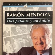 Coleccionismo deportivo: DOS PELOTAS Y UNA BALÓN. RAMÓN MENDOZA. EL PAÍS AGUILAR 1996.
