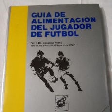 Coleccionismo deportivo: GUÍA DE ALIMENTACIÓN DEL JUGADOR DE FÚTBOL DOCTOR GONZÁLEZ RUANO