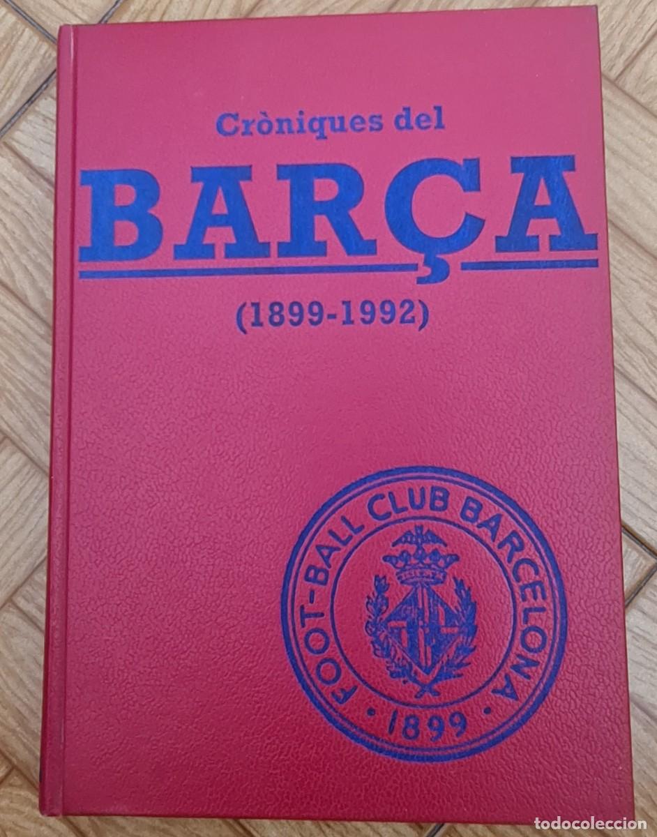 Coleccionismo deportivo: Cr&oacute;niques del Bar&ccedil;a (1899-1992) - Foto 1