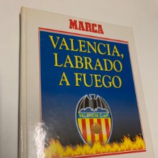 Coleccionismo deportivo: LIBRO VALENCIA CF LABRADO A FUEGO DE LA REVISTA MARCA 1993