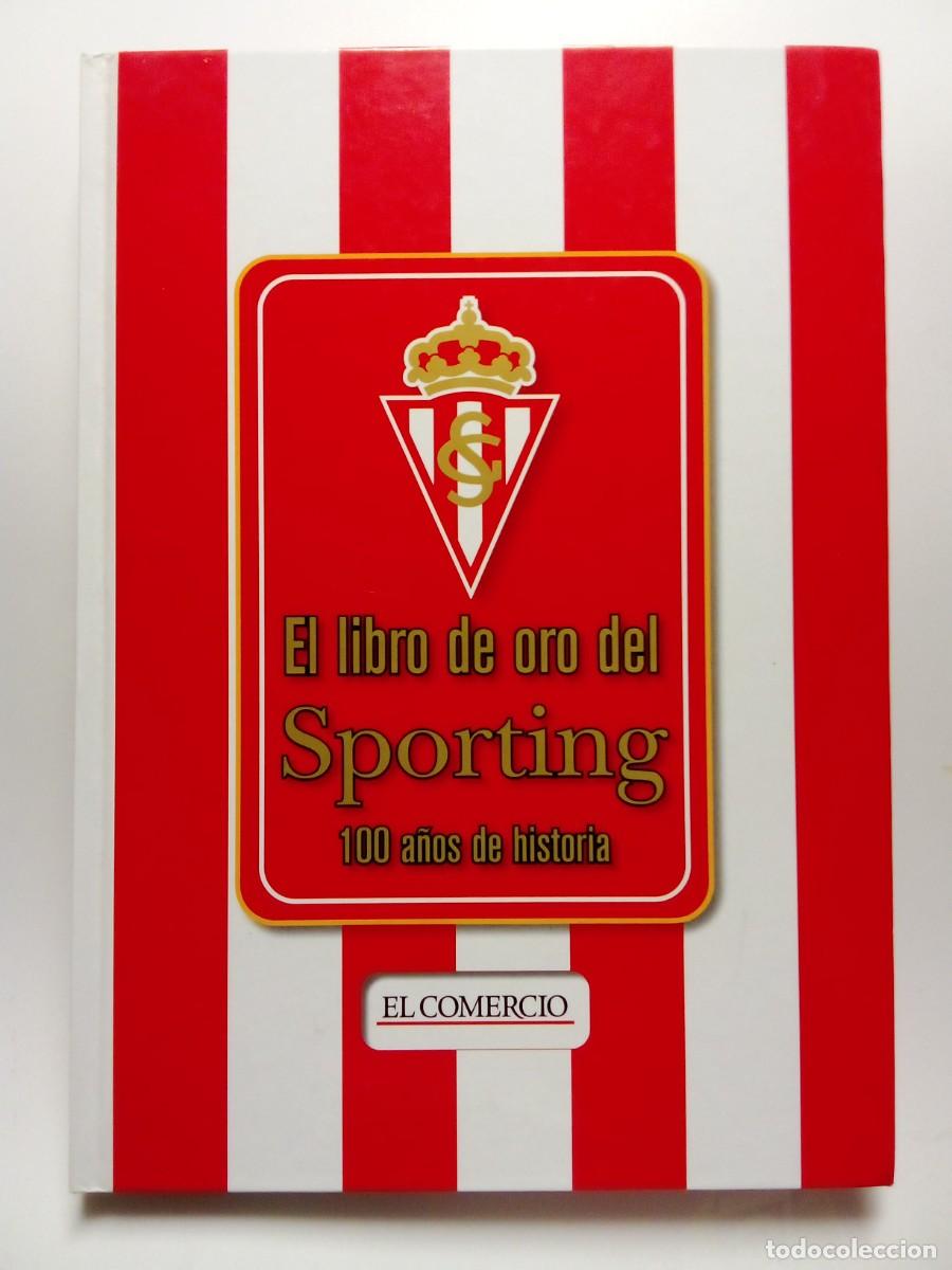Collezionismo sportivo: EL LIBRO DE ORO DEL SPORTING DE GIJON, 100 A&Ntilde;OS DE HISTORIA, COMPLETO, EL COMERCIO, 2004, ASTURIAS