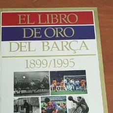 Coleccionismo deportivo: EL LIBRO DE ORO DEL BARÇA. 1899-1995 -COLECCIONABLE COMPLETO