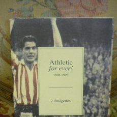 Coleccionismo deportivo: ATHLETIC FOR EVER 1898 - 1998, 2.IMÁGENES. COLECCIÓN TEMAS VIZCAINOS Nº 282.