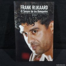 Coleccionismo deportivo: FRANK RIJKAARD EL SENYOR DE LES BANQUETES - TONI FRIEROS - COL·LECCIÓ SPORT - FCB - BARÇA / CAA 142