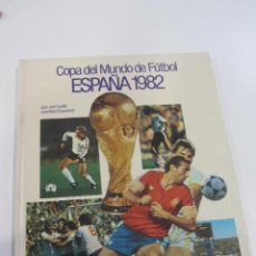 Coleccionismo deportivo: COPA DEL MUNDO DE FUTBOL ESPAÑA 82 JUAN JOSE CASTILLO-JOSE Mª CASANOVAS EL LIBRO DEL MUNDIAL ARX179