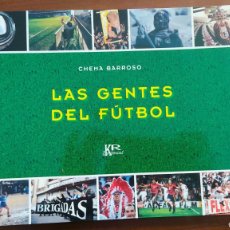 Coleccionismo deportivo: LAS GENTES DEL FÚTBOL - CHEMA BARROSO - KR EDITORIAL AÑO 1996