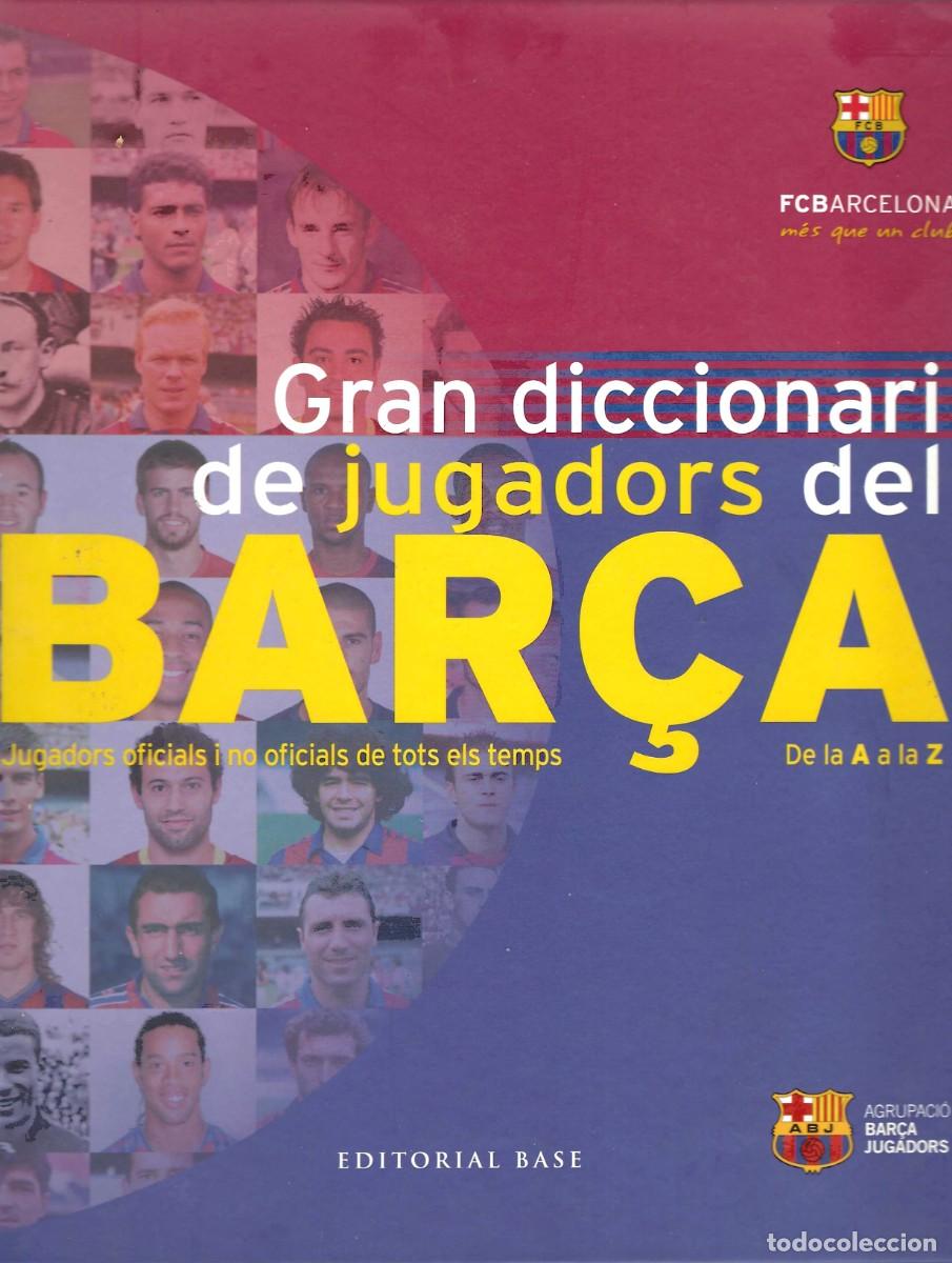 Coleccionismo deportivo: EDITORIAL BASE -- GRAN DICCIONARI DE JUGADORS DEL BAR&Ccedil;A-- DE LA A LA Z -- - Foto 1
