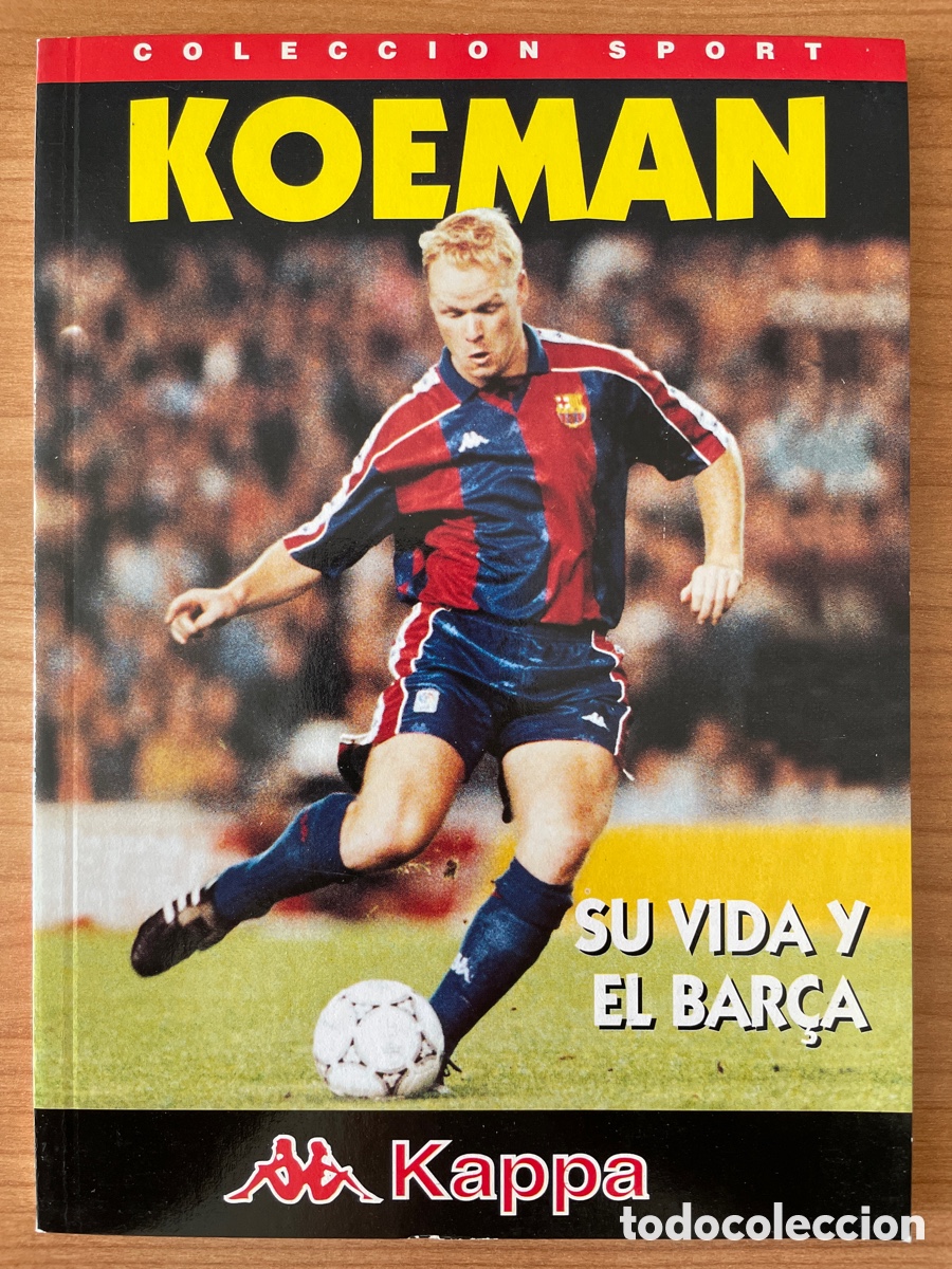 Coleccionismo deportivo: Libro Koeman Su vida y el Bar&ccedil;a. Colecci&oacute;n Sport - Foto 1