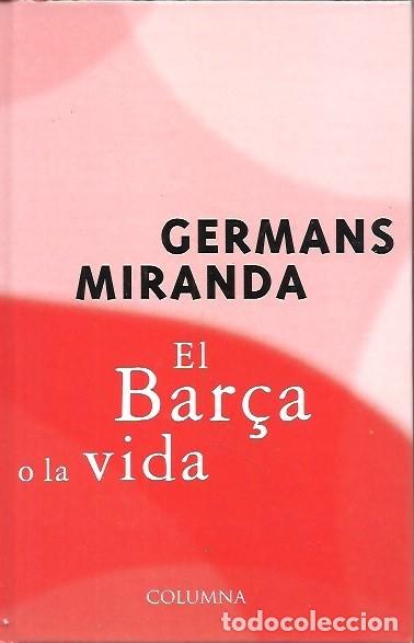 Coleccionismo deportivo: EL BAR&Ccedil;A O LA VIDA GERMANS MIRANDA COLUMNA - Foto 1