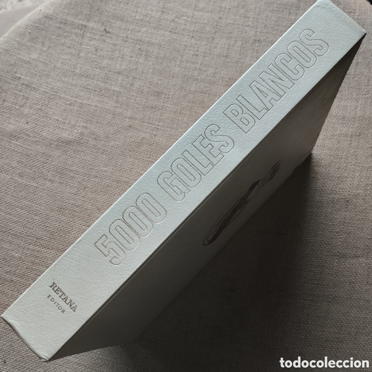Coleccionismo deportivo: Libro. 5000 GOLES BLANCOS. Editorial RETANA - Foto 2