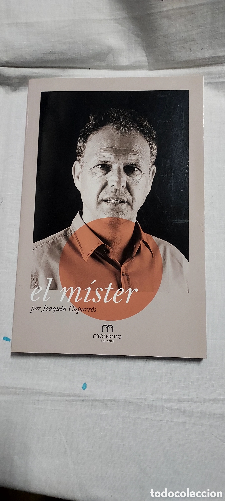 Coleccionismo deportivo: EL MISTER.JOAQUIN CAPARROS.EDITORIAL MONEMA.2013 - Foto 1