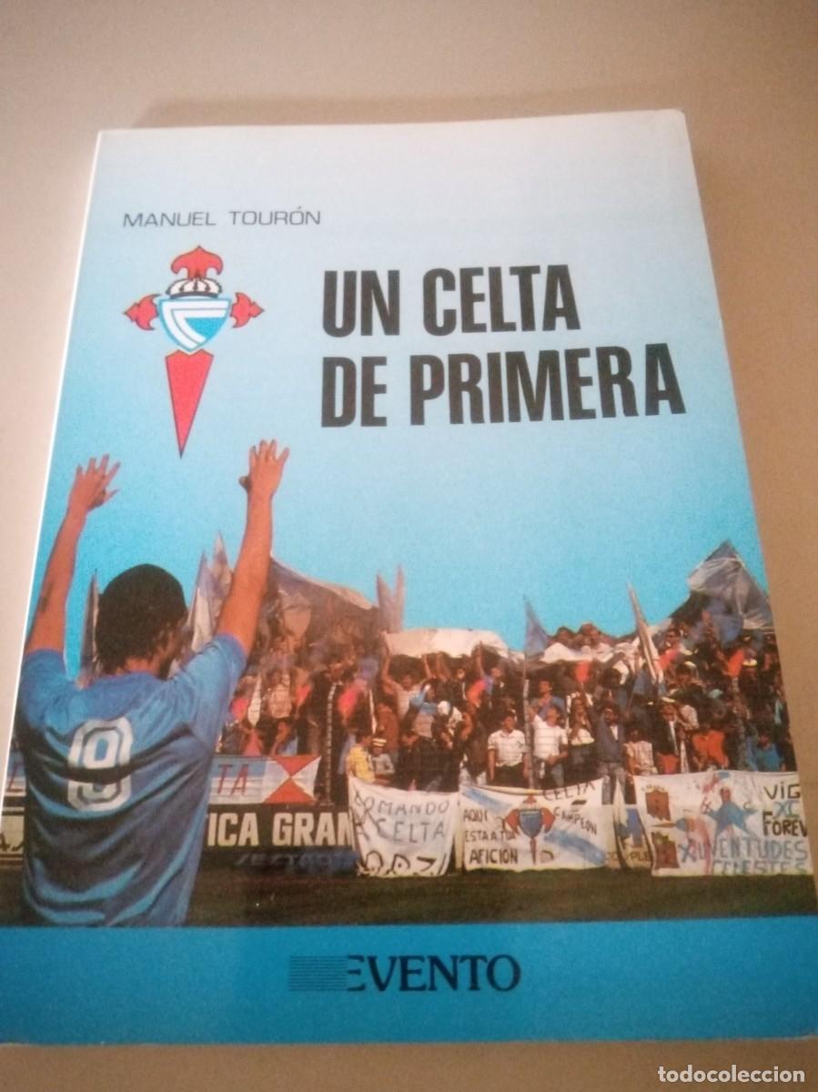 Coleccionismo deportivo: Libro Un Celta de primera Editorial Evento - Foto 1