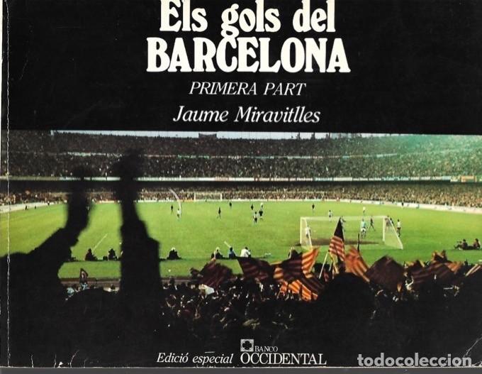 Coleccionismo deportivo: Libro ELS GOLS DEL BARCELONA. Primera parte. En Catal&aacute;n - Foto 1