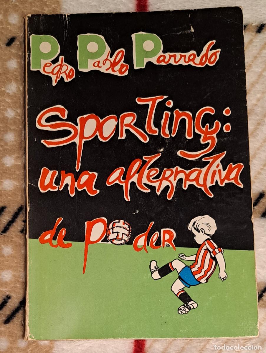 Coleccionismo deportivo: SPORTING: UNA ALTERNATIVA DE PODER. PEDRO PABLO PARRADO. 1979. RARO - Foto 1