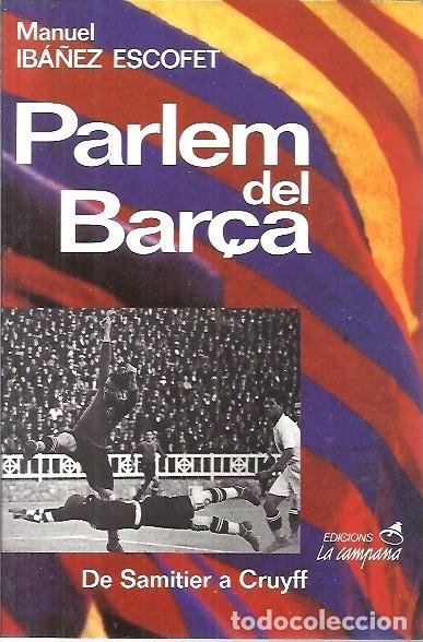 Coleccionismo deportivo: PARLEM DEL BAR&Ccedil;A DE SAMITIER A CRUYFF MANUEL IBA&Ntilde;EZ ESCOFET - Foto 1