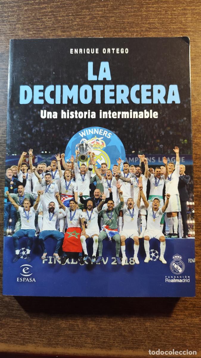 Coleccionismo deportivo: Libro: &rdquo;La Decimotercera, Una historia interminable&rdquo; - Foto 1