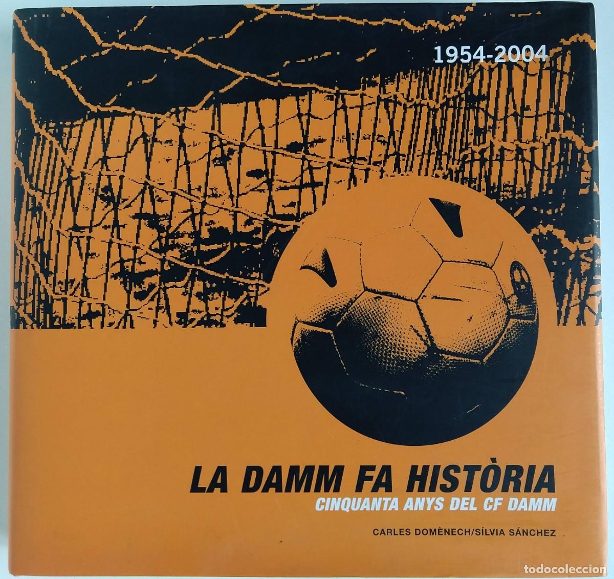 Collezionismo sportivo: La Damm fa historia – 1954-2004 – Cinquanta anys del CF DAMM