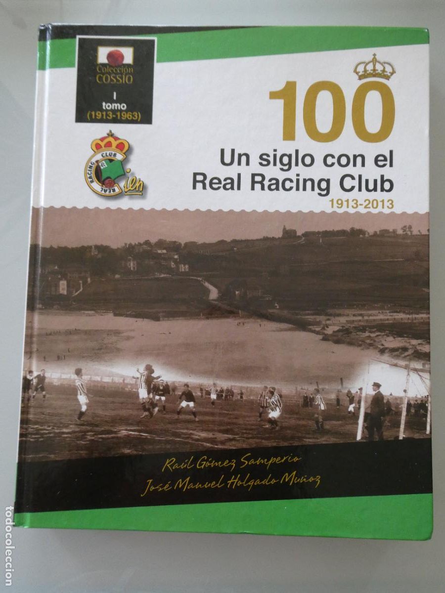 Collezionismo sportivo: LIBRO HISTORIA FÚTBOL REAL RACING CLUB DE SANTANDER 100 AÑOS 1913 - 2013. TOMO I 1963. 405PAG. 2,5KG