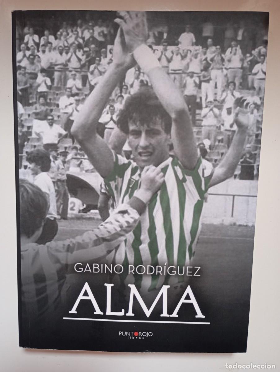 Coleccionismo deportivo: BETIS LIBRO GABINO ALMA - Foto 1