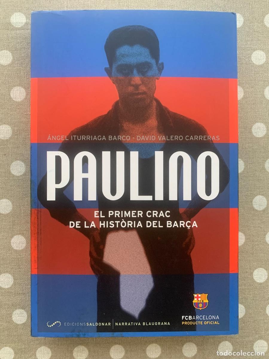 Coleccionismo deportivo: Paulino - El primer crac de la hist&ograve;ria del Bar&ccedil;a - Foto 1