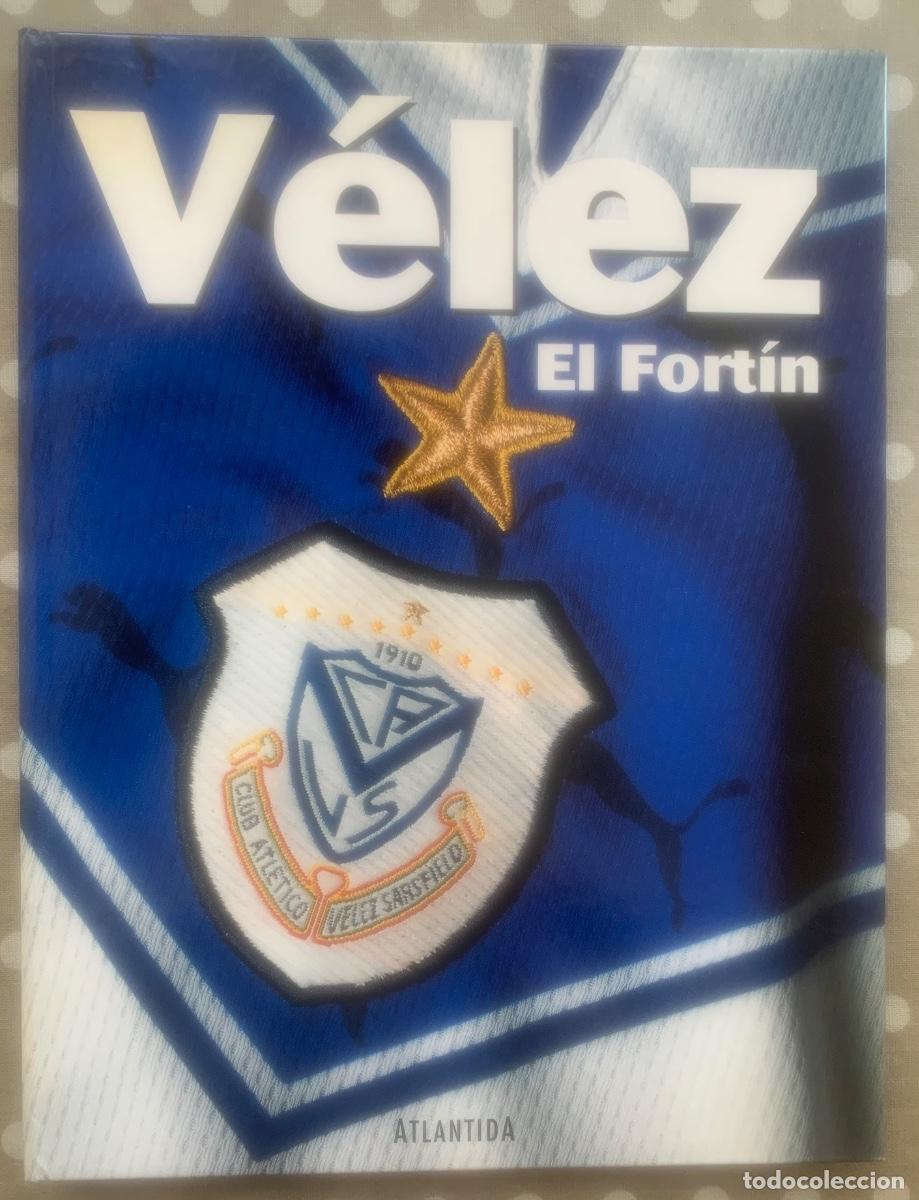 Coleccionismo deportivo: El fort&iacute;n V&eacute;lez Sarsfield - Foto 1