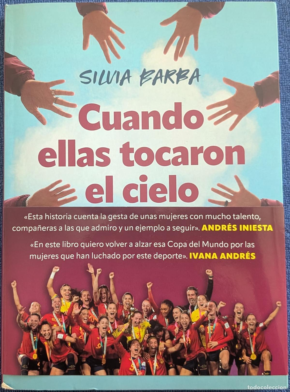 Coleccionismo deportivo: Cuando ellas tocaron el cielo - Silvia Barba - ESPASA (2024) - Foto 1