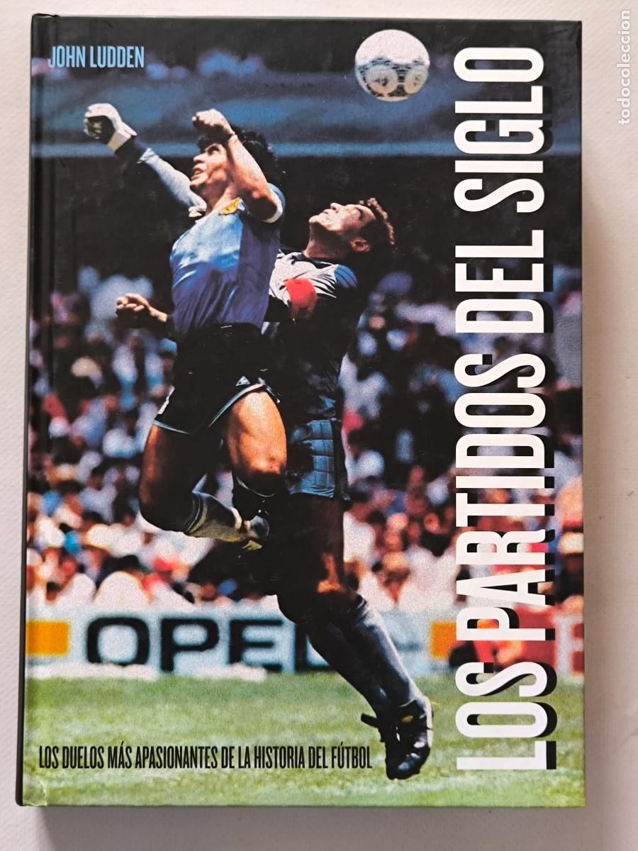 Coleccionismo deportivo: LOS PARTIDOS DEL SIGLO - JOHN LUDDEN - TAPA DURA - T&B EDITORES (043*w)