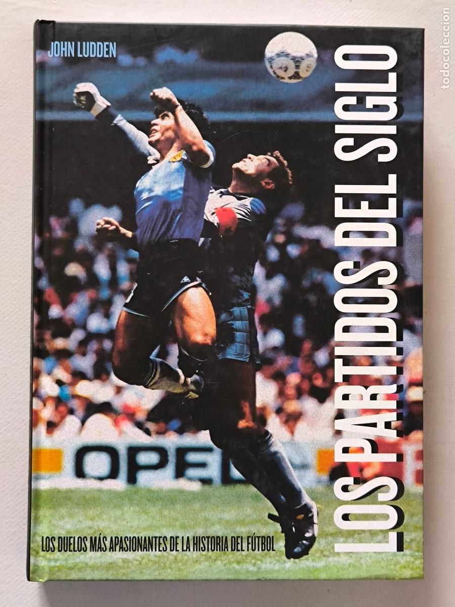 Coleccionismo deportivo: LOS PARTIDOS DEL SIGLO - JOHN LUDDEN - TAPA DURA - T&B EDITORES (041)