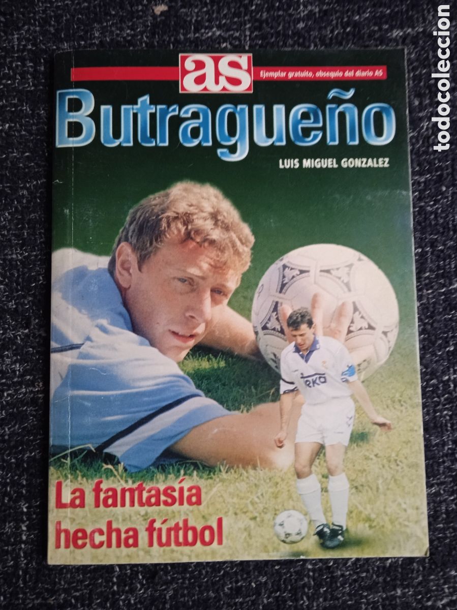 Coleccionismo deportivo: BUTRAGUE&Ntilde;O - LA FANTASIA HECHA FUTBOL / LUIS MIGUEL GONZALEZ -ED. AS
