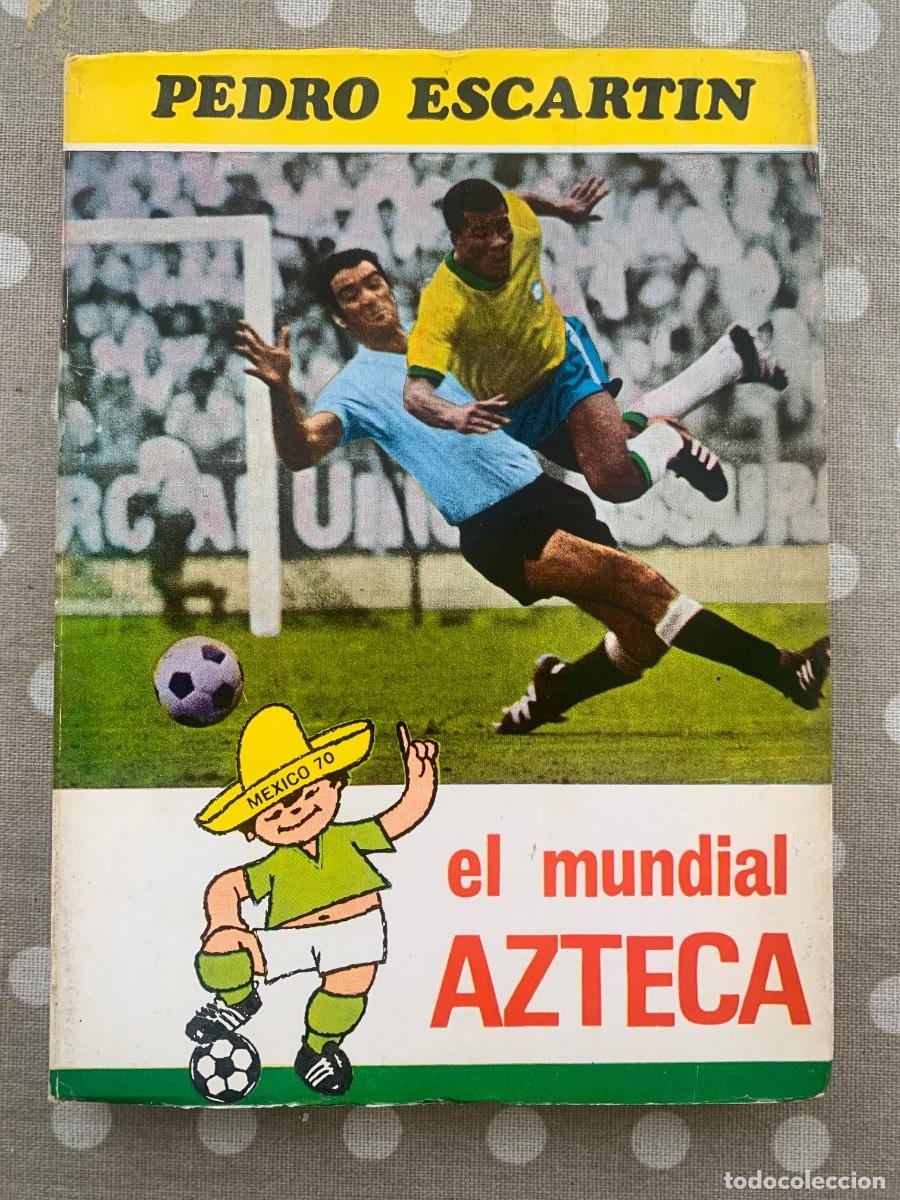 Coleccionismo deportivo: El mundial azteca- por Pedro Escartin