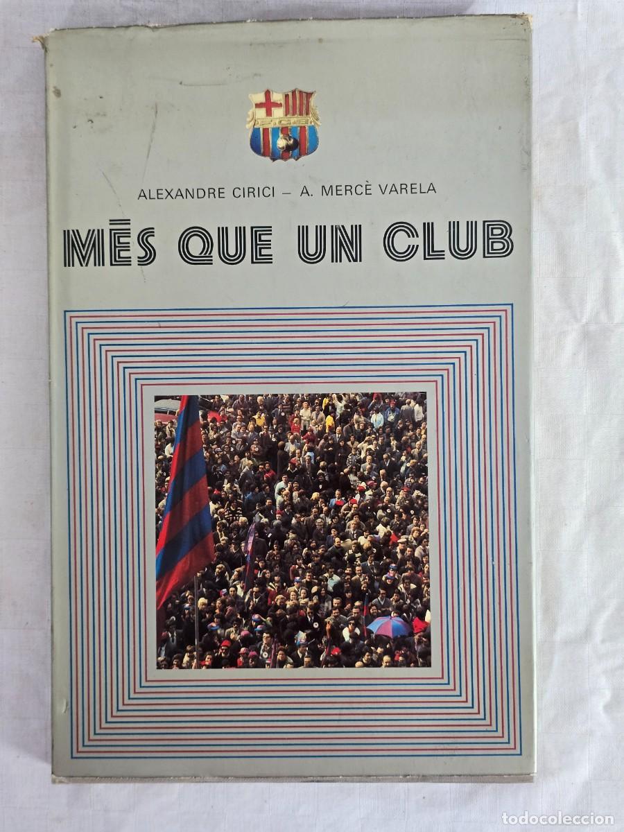 Coleccionismo deportivo: Libro Mes Que Un Club - Futbol Club Barcelona - Editorial Destino - 75 Anys del F. C. Barcelona.