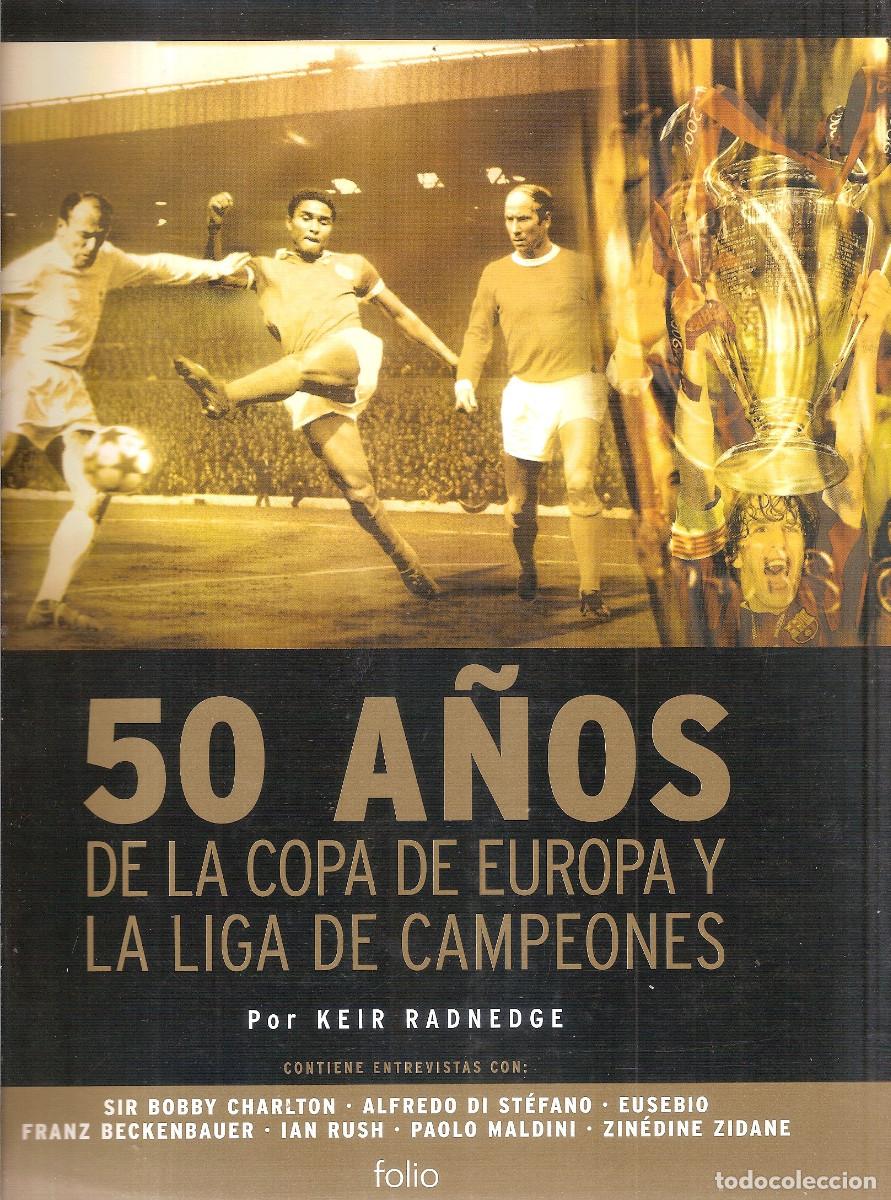 Coleccionismo deportivo: 50 A&Ntilde;OS DE LA COPA DE EUROPA Y LIGA DE CAMPEONES