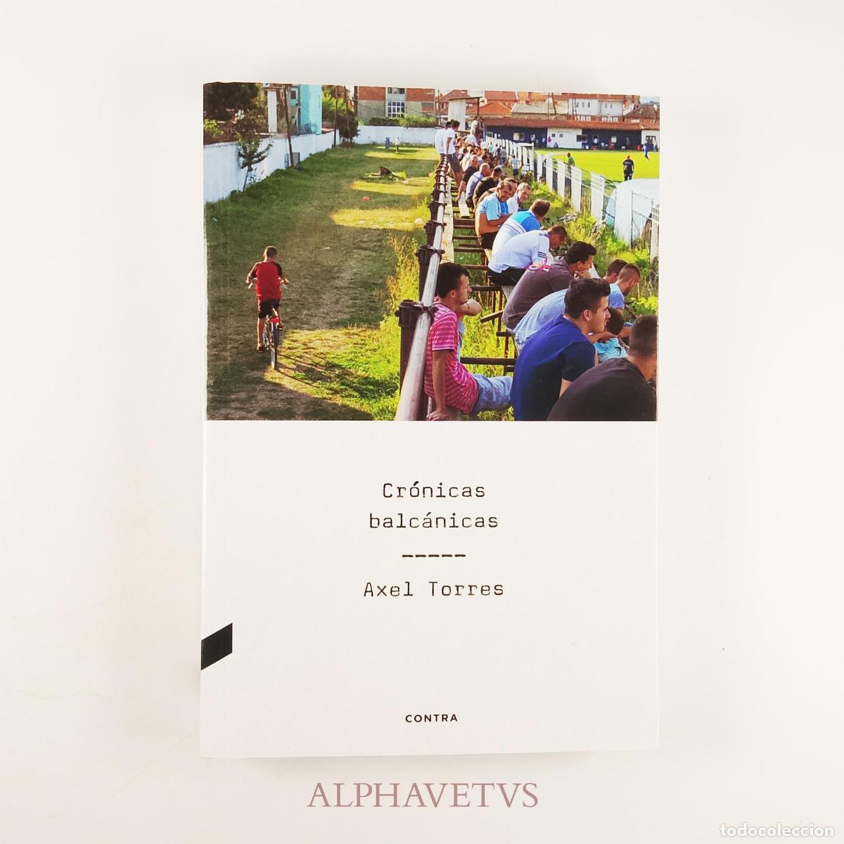 Coleccionismo deportivo: Cr&oacute;nicas balc&aacute;nicas - Torres Xirau, Axel