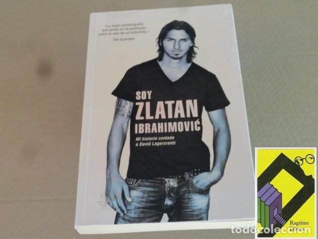 Coleccionismo deportivo: IBRAHIMOVIC, Zlatan/ LAGERCRANTZ, David: Soy Zlatan Ibrahimovic (Trad:Eduardo Alda)