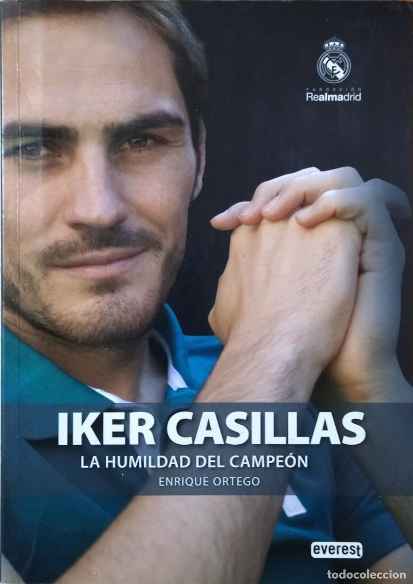 Coleccionismo deportivo: IKER CASILLAS - LA HUMILDAD DEL CAMPE&Oacute;N / ENRIQUE ORTEGO. CASI COMO NUEVO. 1.&ordf; EDICI&Oacute;N EVEREST.