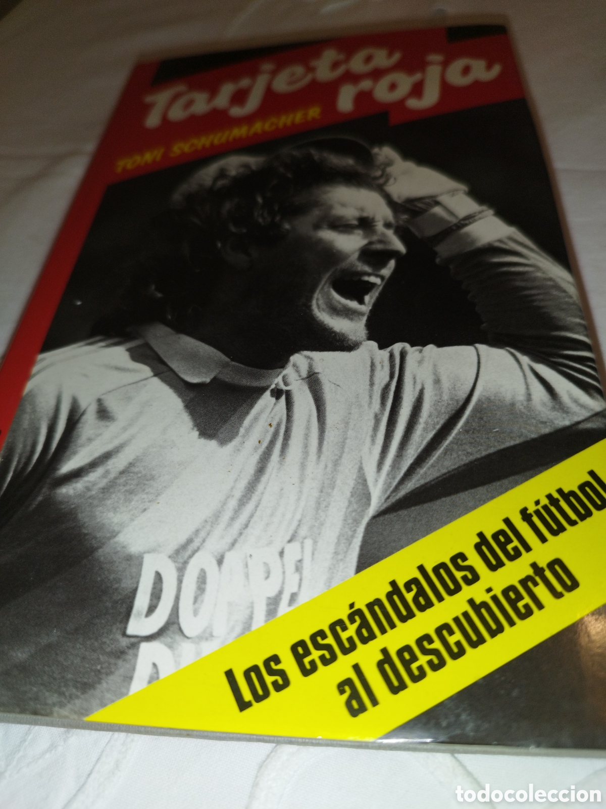Coleccionismo deportivo: TONI SCHUMACHER: TARJETA ROJA.LOS ESCANDALOS DEL FUTBOL AL DESCUBIERTO.PLAZA&JANES/CIRCULO,1987 1&ordf;ED