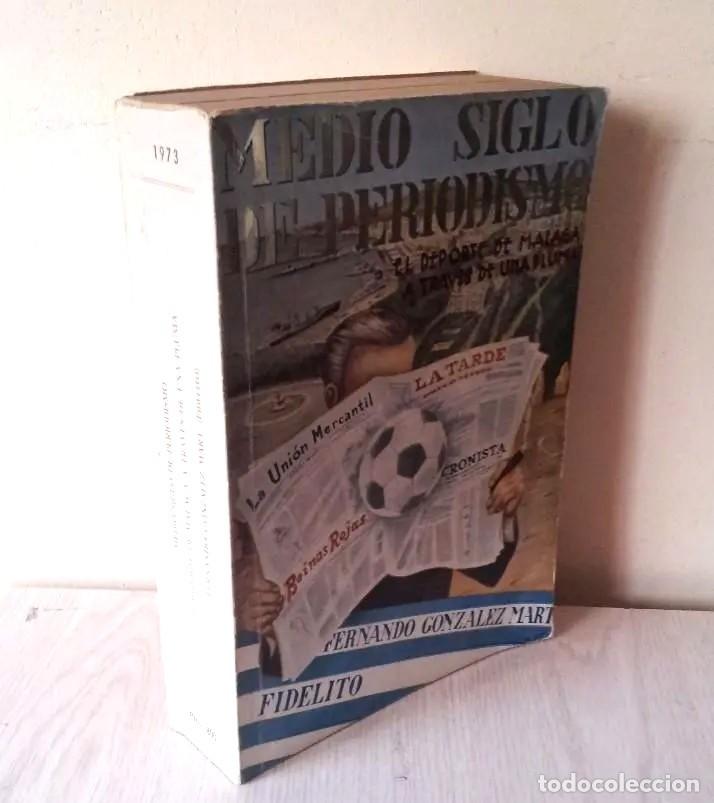Sammelleidenschaft Sport: FERNANDO GONZALEZ MART, COLABORACION FIDELITO - MEDIO SIGLO DE PERIODISMO - MALAGA 1973 - FIRMADO