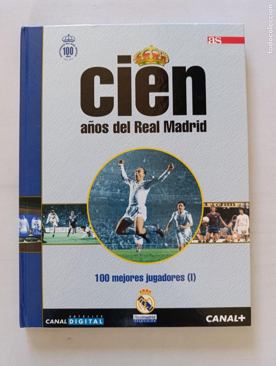 Coleccionismo deportivo: CIEN A&Ntilde;OS DEL REAL MADRID TOMO 1 - 100 MEJORES JUGADORES (I) - AS - TAPA DURA (248)