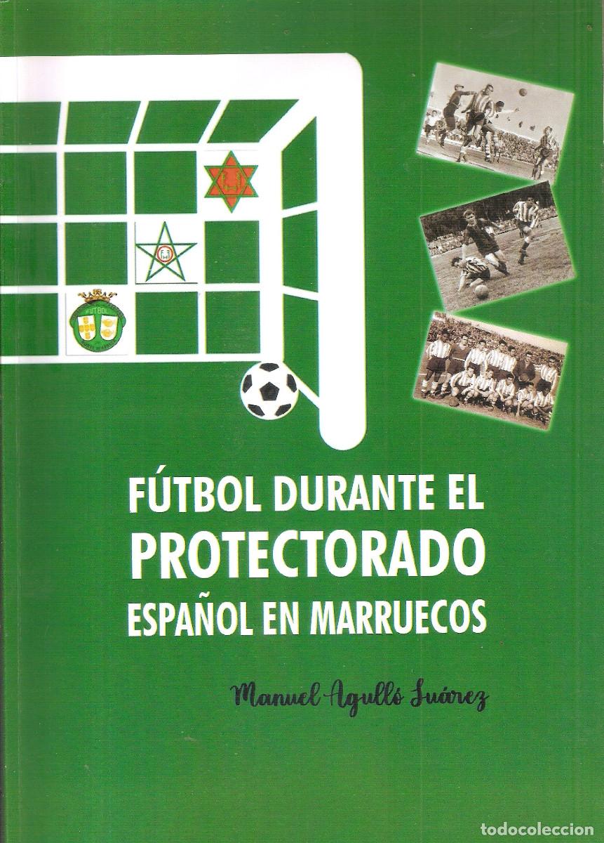 Coleccionismo deportivo: F&Uacute;TBOL DURANTE EL PROTECTORADO ESPA&Ntilde;OL EN MARRUECOS