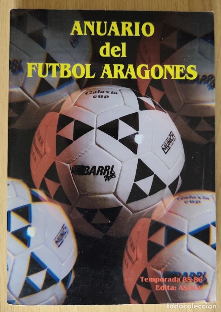 Coleccionismo deportivo: LIBRO ANUARIO DEL FUTBOL ARAGONES 85-86 1985-86 REAL ZARAGOZA HUESCA TERUEL SORIA