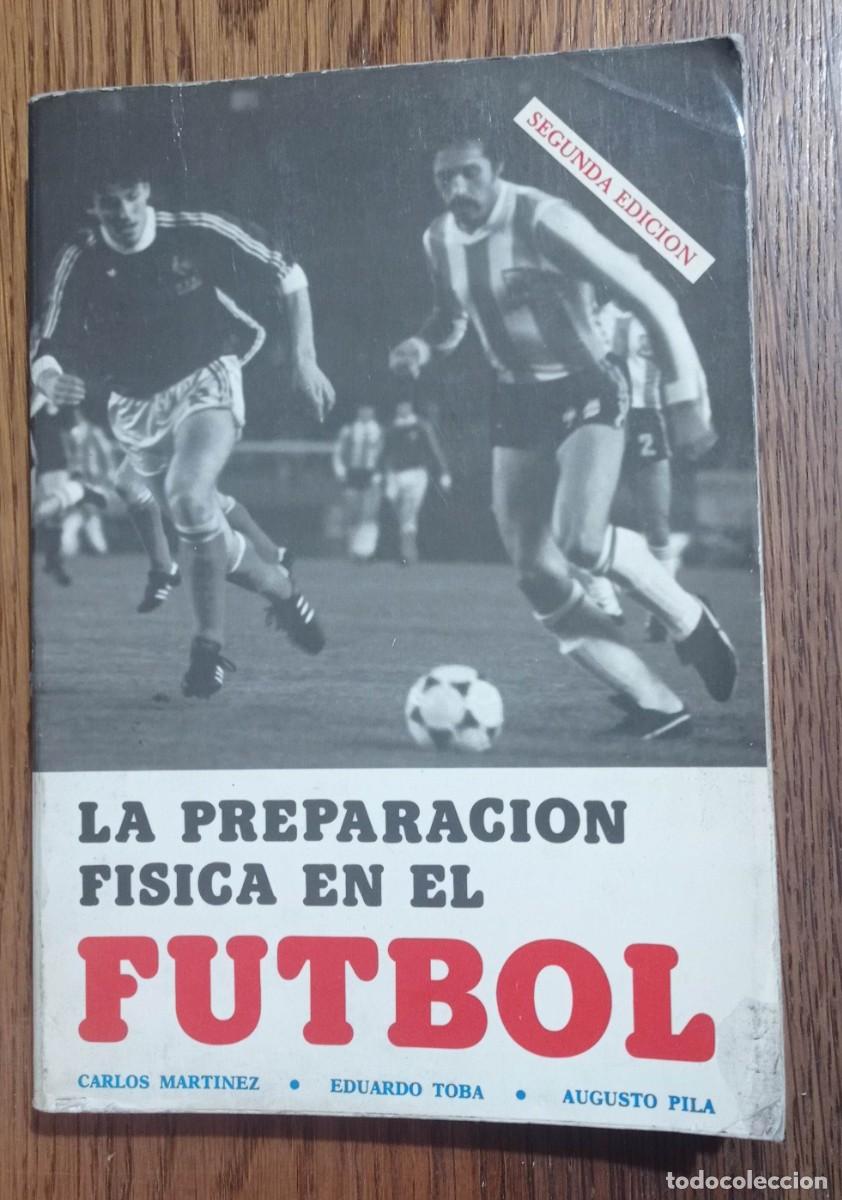 Coleccionismo deportivo: LA PREPARACI&Oacute;N F&Iacute;SICA EN EL F&Uacute;TBOL. CARLOS MART&Iacute;NEZ, EDUARDO TOBA Y AUGUSTO PILA.