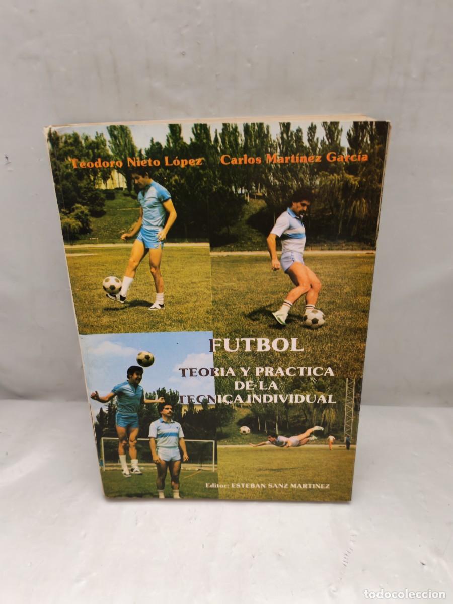 Collectionnisme sportif: F&uacute;tbol. Teor&iacute;a y pr&aacute;ctica de la t&eacute;cnica individual